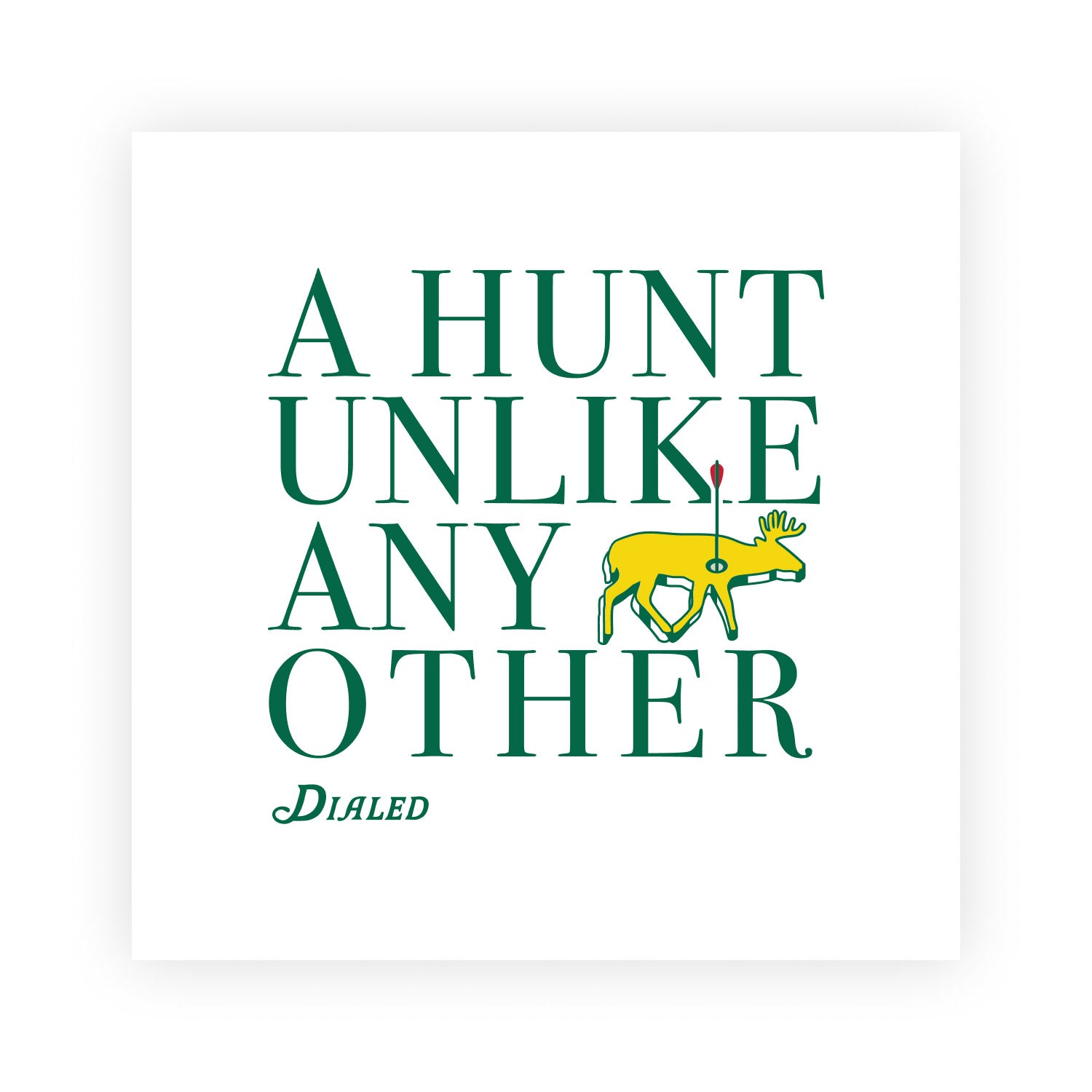 A Hunt Unlike Any Other Sticker